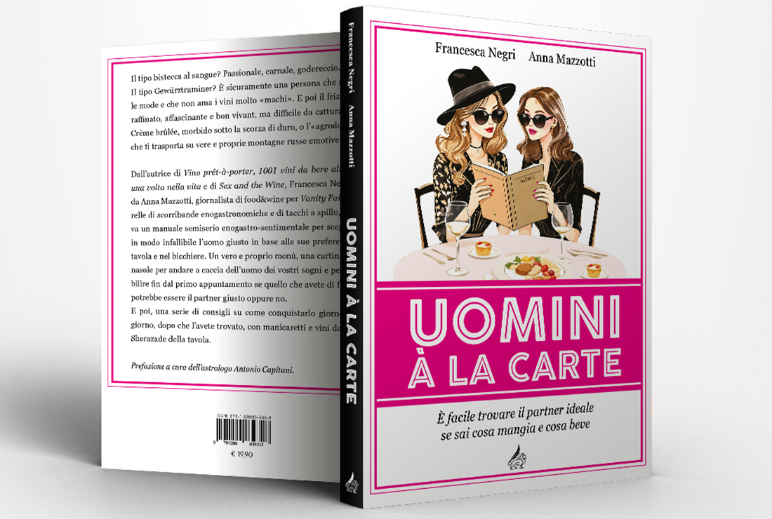 “Uomini à la carte”, guida enogastrosentimentale di Francesca Negri e Anna Mazzotti